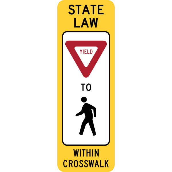 Yield To Pedestrians In Crosswalk Sign (State Law Version, Obsolete, U.S.A.)