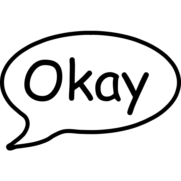 Speech bubble with ''okay''