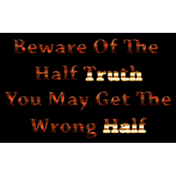 Beware Of The Half Truth 2
