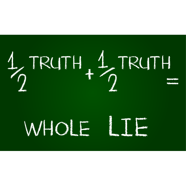 Half Truth Whole Lie