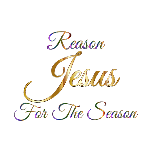 Jesus Reason For The Season Typography Without Background