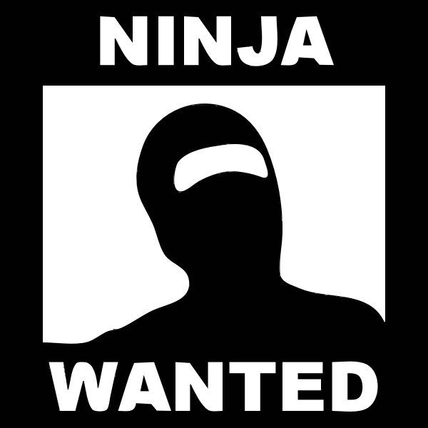 Ninja wanted