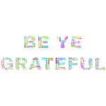 Be Ye Grateful