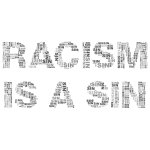 Racism Is A Sin Grayscale