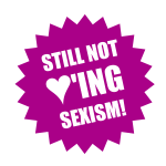 Still not loving sexism