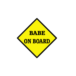 Babe on board warning sign